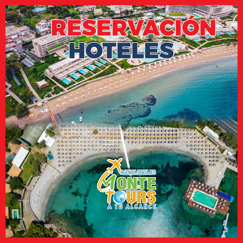 RESERVACIONES DE HOTELES NACIONALES E INTERNACIONALES CON MONTETOURS
